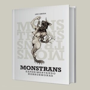Monstrans: Experimentando Horrormonas (tapa dura) ESPAÑOL